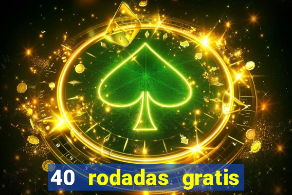 40 rodadas gratis jon bet